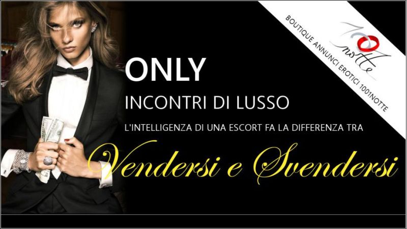 Solo incontri di Lusso - L'intelligenza di una escort fa la differenza tra vendersi e svendersi