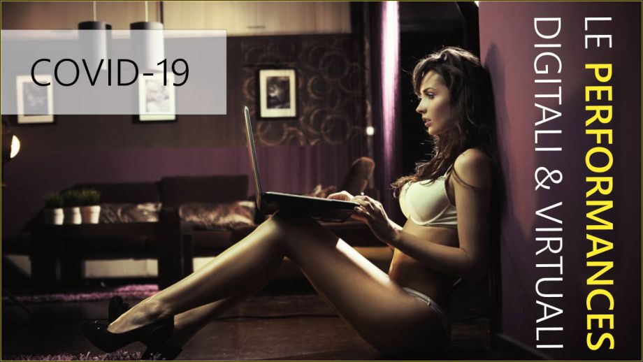Le performances digitali erotiche in epoca Covid-19