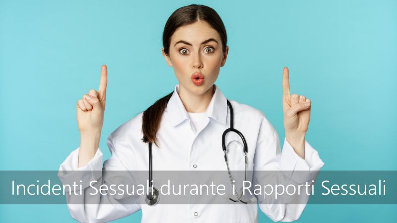 Incidenti sessuali durante i rapporti sessuali