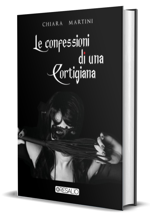 Il libro di Chiara Martini: Confessioni di una Cortigiana